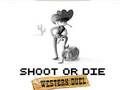 Hra Westernový súboj Shoot or Die  online