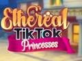 Hra Éterické TikTok princezné  online