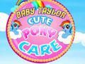Hra Starostlivosť o roztomilého poníka Baby Taylor  online