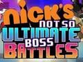Hra Nick's Not tak Ultimate Boss Battles  online