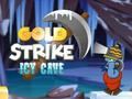 Hra Ľadová jaskyňa Gold Strike  online