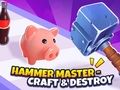 Hra Majster kladiva – Craft & Destroy!  online