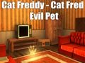 Hra Cat Freddy - mačka Fred Evil Pet online