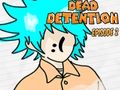 Hra Dead Detention, epizóda 2  online