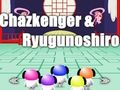 Hra Chazkenger a Ryugunoshiro  online
