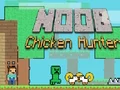 Hra Noob Chicken Hunter online