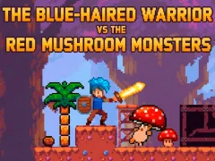 Hra The Blue-Haired Warrior vs the Red Mushroom Monsters online