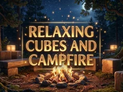Hra Relaxing Cubes and Campfire online
