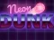Hra Neon dunk online
