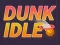 Hra Dunk Idle online