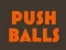 Hra Push balls online
