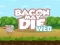 Hra Bacon May Die online