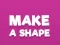 Hra Make A Shape online
