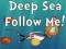 Hra Deep Sea Follow Me! online
