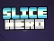 Hra Slice Hero online