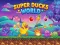 Hra Super Ducks World online