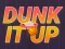 Hra Dunk It Up online
