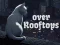 Hra Over Rooftops online