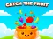 Hra Catch the Fruit online