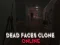 Hra Dead Faces Clone Online online