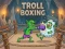 Hra Troll Boxing online
