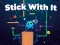 Hra Stick With It online
