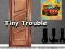 Hra Tiny Trouble online