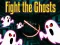 Hra Fight the Ghosts online