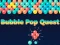 Hra Bubble Pop Quest online