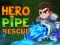 Hra Hero Pipe Rescue online