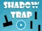 Hra Shadow Trap online