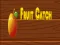 Hra Fruit catch online