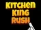 Hra Kitchen King Rush online
