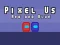 Hra Pixel Us Red and Blue online