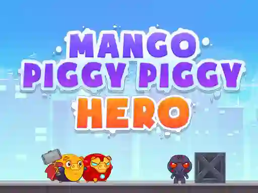 Hra Mango Piggy Piggy Hero online