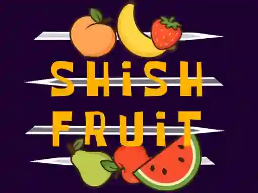 Hra Shish Fruit online