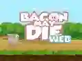 Hra Bacon May Die online