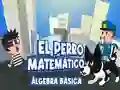 Hra El Perro Matematico Algebra Basica online