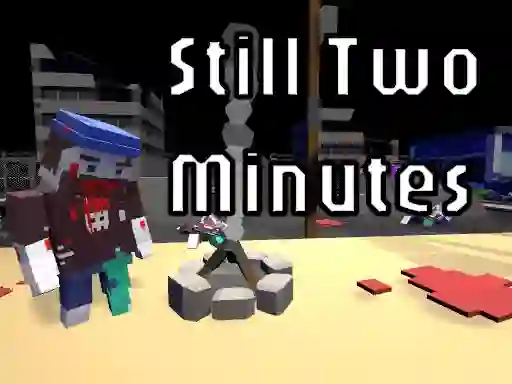 Hra Still Two Minutes online