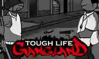 Hra Tough Life Gangland online