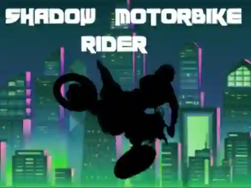 Hra Shadow Motorbike Rider online