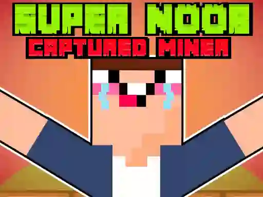 Hra Super Noob Captured Miner online