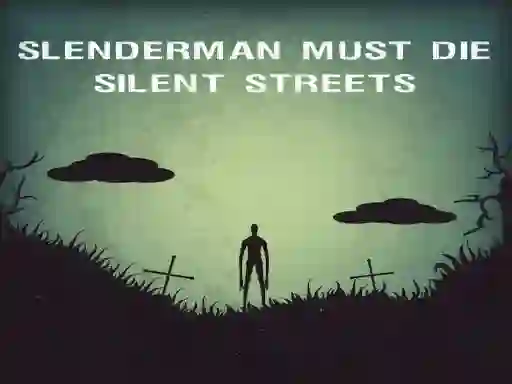 Hra Slenderman Must Die: Silent Streets online