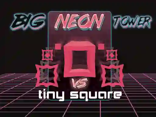 Hra Big Neon Tower vs Tiny Square online
