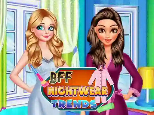 Hra BFF Nightwear Trends online