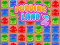 Hra Puding Land 2  online