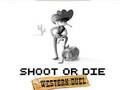 Hra Westernový súboj Shoot or Die  online