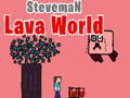Hra Svet Steveman Lava World online