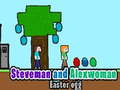 Hra Steveman a Alexwoman veľkonočné vajíčko  online