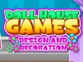 Hra Dizajn a zdobenie hry Doll House  online